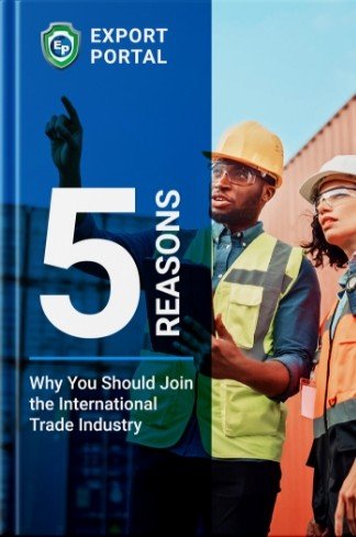 5 Reasons Why You Should Join the International Trade Industry