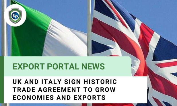 UK and Italy Sign Historic Trade Agreement to Grow Economies and Exports