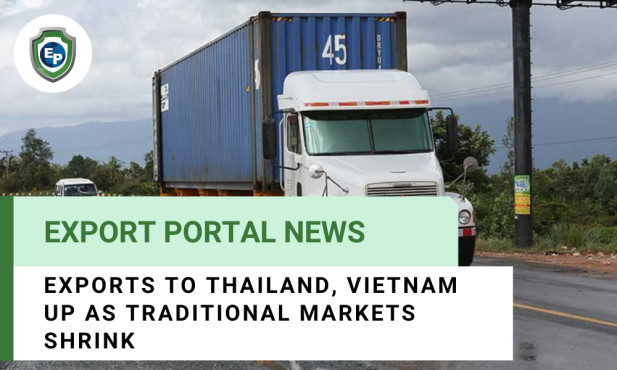 Exports to Thailand, Vietnam up as Traditional Markets Shrink